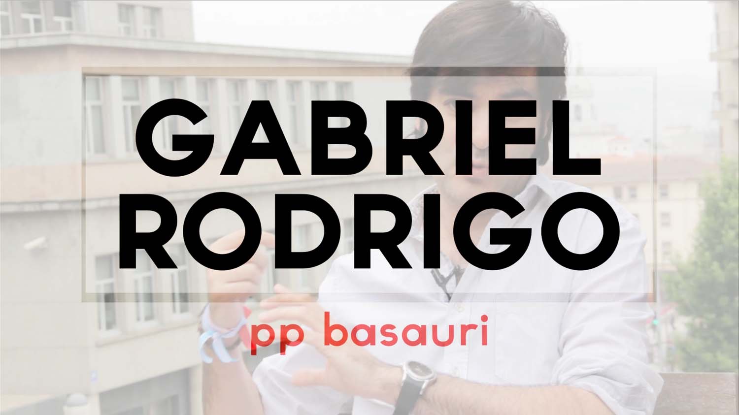 basauri gabriel rodrigo 2015 elecciones titulo